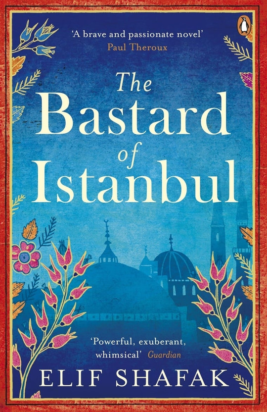 The Bastard Of Istanbul | Elif Shafak | Literary Fiction & Historical Novel(Paperback, Elif Shafak)