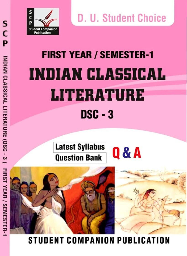 Student Choice Delhi University 1st Year Indian Classical Literature DSC 3 Semester 1 Applicable SOL & Regular Colleges NCWEB Previous Years Papers UGCF/NEP(Paperback, Student Companion Publication)