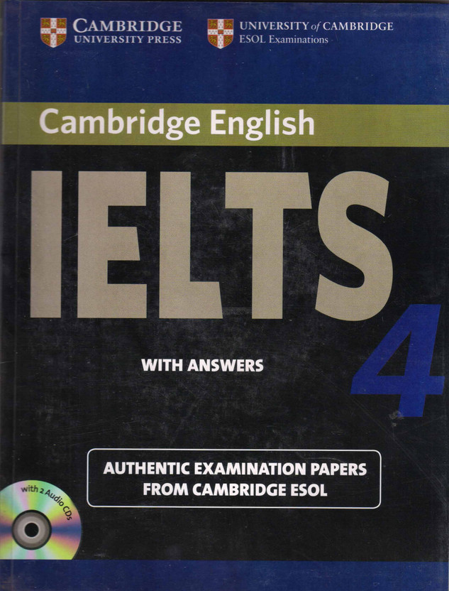 Cambridge Cambridge English IELTS (4) WITH ANSWERS AUTHENTIC EXAMINATION PAPERS FROM CAMBRIDGE ESOL With 2 Audio CDs(Paperback, Vanessa Jakeman, Clare McDowell) - Flipkart Deal