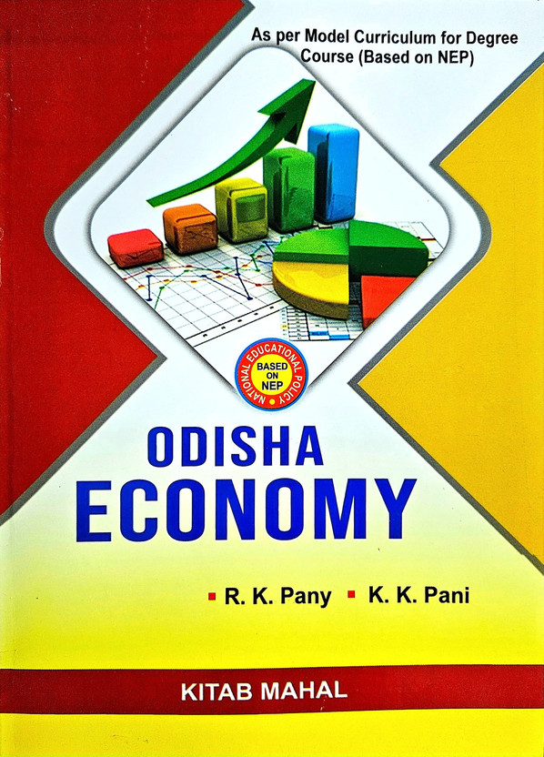 ODISHA ECONOMY Based On NEP Degree Course Also Useful For Competitive Exams, OPSC, OSSC, OSSSC EDITION 4E 2025 KITAB MAHAL PRAKASHAN(Paperback, R.K. Pani, K.K. Pani)