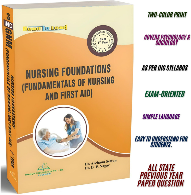BestSellio Books Thakur Publication Nursing Foundations (Fundamentals Of Nursing And First AID)) In Two Color Print (In English Edition) As Per INC Syllabus(Paperback, Dr. Archana Selvam)