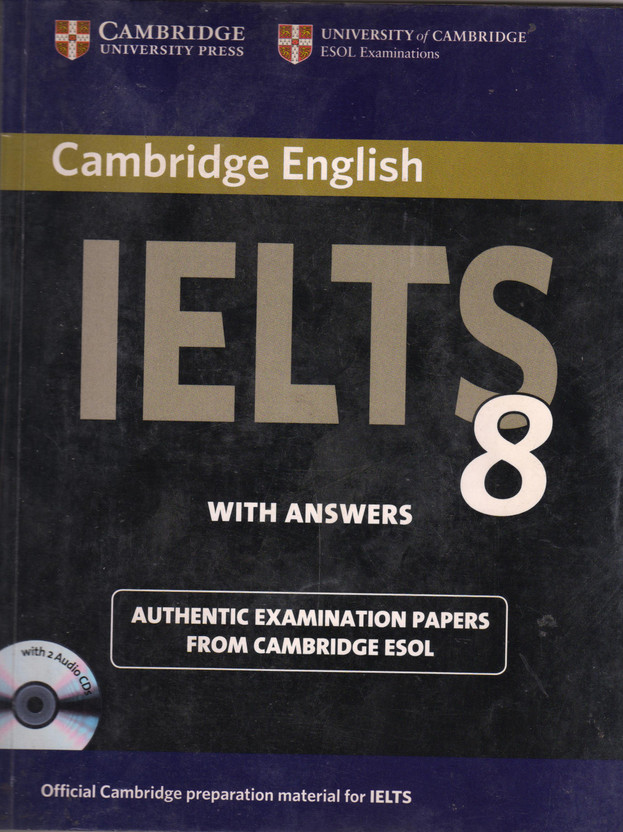 Cambridge Cambridge English IELTS (8) WITH ANSWERS AUTHENTIC EXAMINATION PAPERS FROM CAMBRIDGE ESOL With 2 Audio CD(Paperback, Vanessa Jakeman, Clare McDowell) - Flipkart Deal