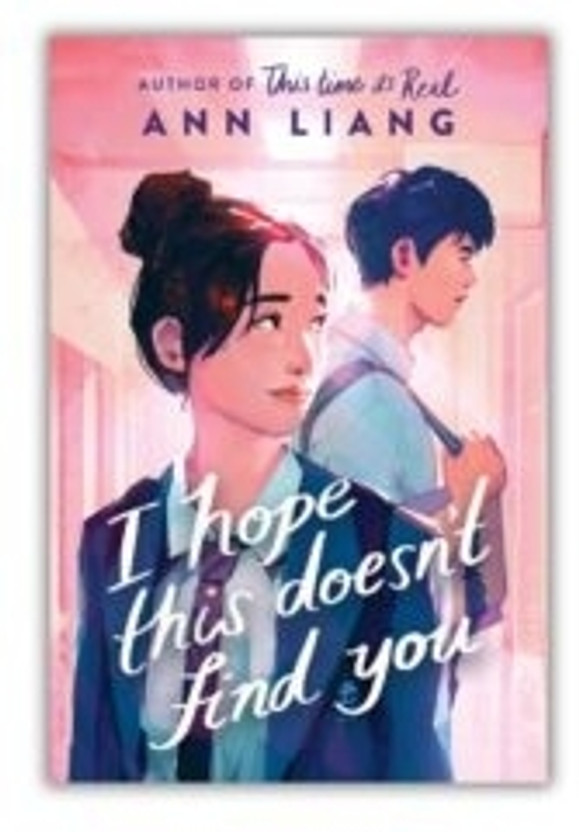 I Hope This Doesn’t Find You | Ann Liang | Paperback | Young Adult Romance | Contemporary Fiction(Paperback, Ann Liang)