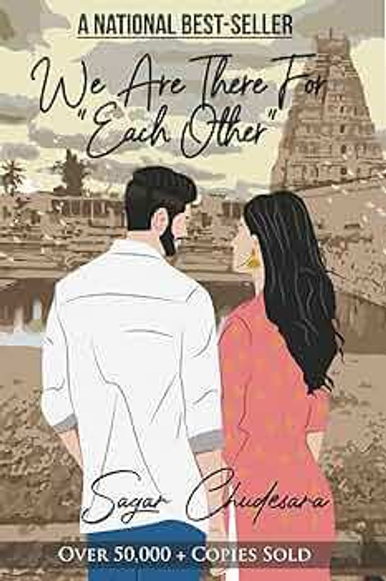 We Are There For Each Other: An Intense Love Story Of 4 Friends On A Road Trip Of A Lifetime • Romance • Friendship • Fighting For Love • Travel Fiction (Paperback, Sagar Chudesara)(Paperback, Sagar Chudesara)
