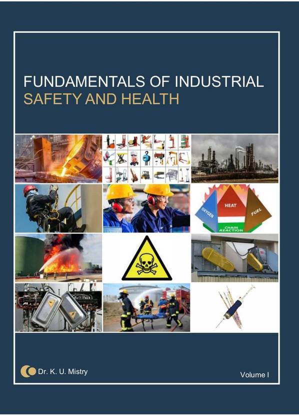FUNDAMENTALS OF INDUSTRIAL SAFETY AND HEALTH By Dr K U Mistry Vol 1 & 2