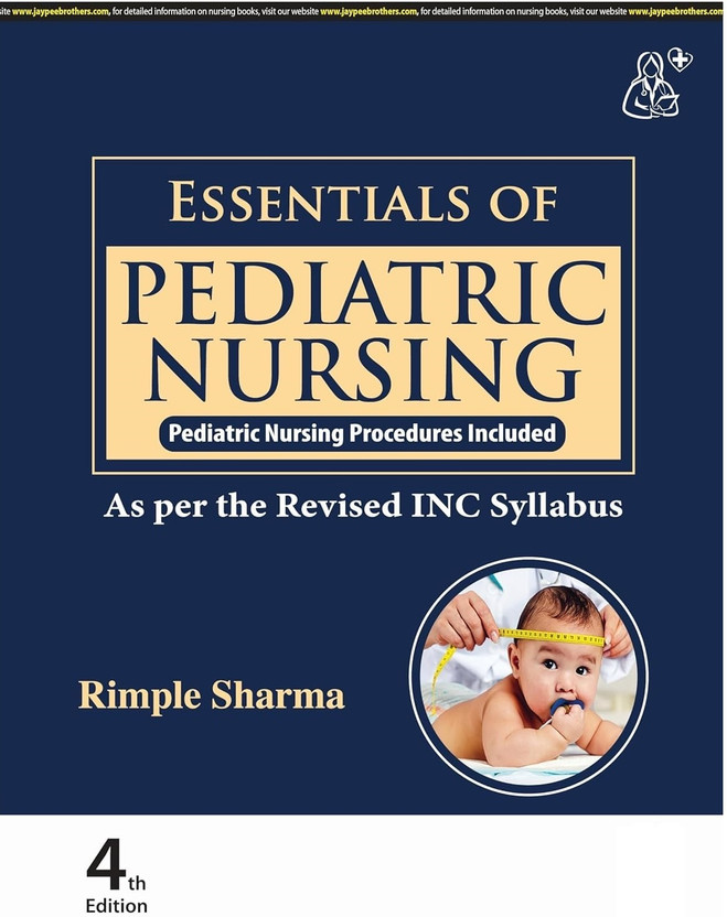Essentials Of Pediatric Nursing – 4TH Edition, Pediatric Nursing Procedures Included BY RIMPLE SHARMA(Paperback, RIMPLE SHARMA)