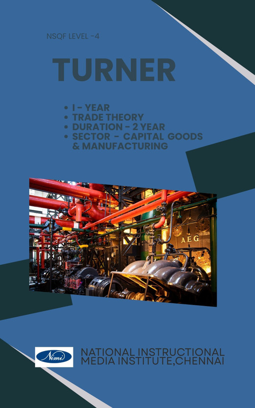 TURNER TRADE THEORY I YEAR A Complete Book For TURNER Course For Technical Education Useful For ITI/DIPLOMA And Vocational Education Course In English(Paperback, NIMI)