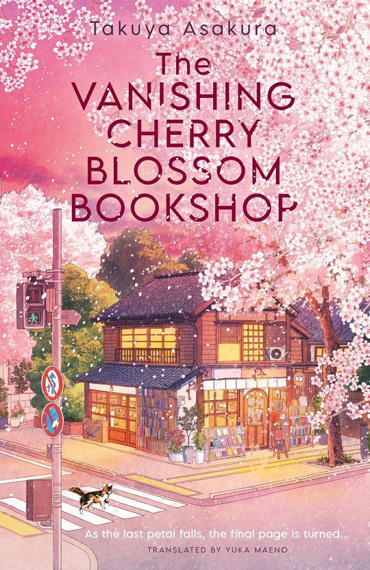 The Vanishing Cherry Blossom Bookshop: Uplifting, Poignant Healing Fiction From The Japanese Bestselling Author – Brand-New For 2025!(Paperback, Takuya Asakura)