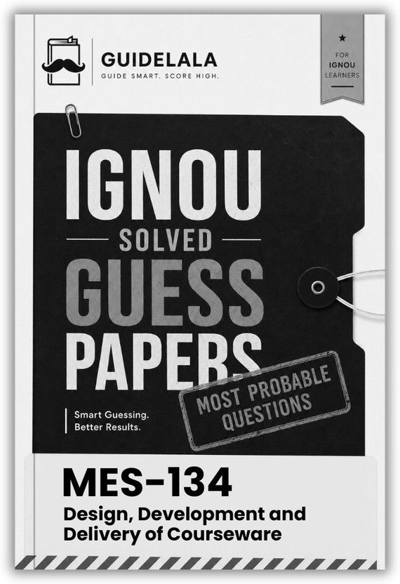 IGNOU MES-134 Design, Development And Delivery Of Courseware Solved Guess Paper With Quick Revision And Important Questions For TEE(Paperback, GUIDELALA Editorial Team)