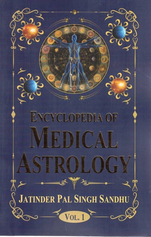 Encyclopedia Of Medical Astrology Vol 1 | Rog Aur Grah Prabhav Ka Vishtrit Adhyayan | Jatinder Pal Singh Sandhu Book(Paperback, Jatinder Pal Singh Sandhu N.)