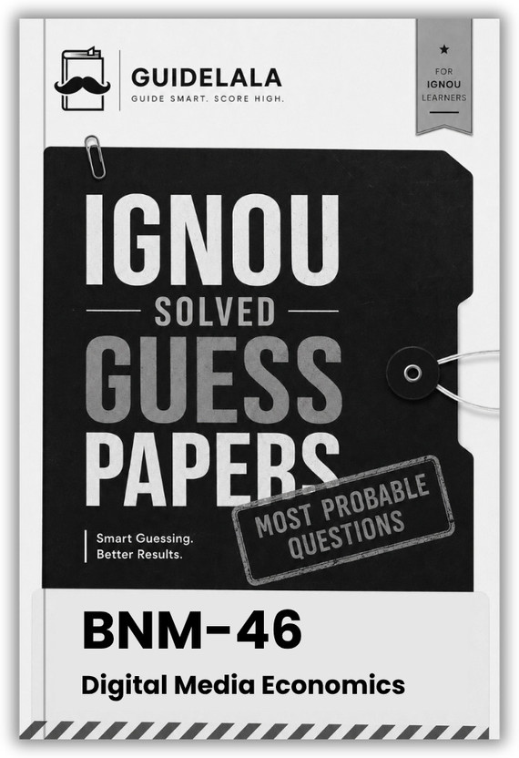 IGNOU BNM-46 Digital Media Economics Solved Guess Paper With Quick Revision And Important Questions For TEE(Paperback, GUIDELALA Editorial Team)