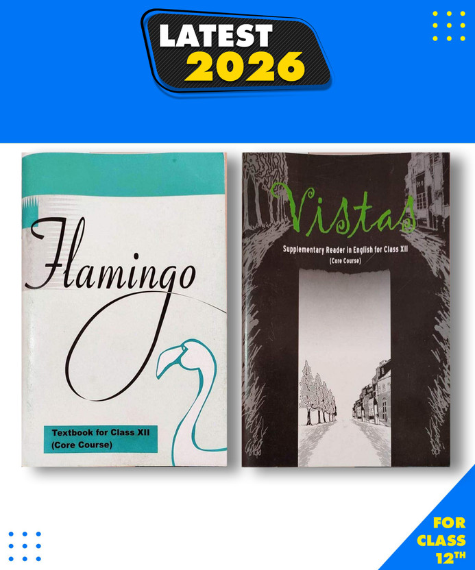 NCERT 12 Flamingo And Vistas Supplementary Reader Textbook In English Core Course For Class -12 Set Of 2 Books Original By ARUSHI01 Seller Paperback, NCERT|New Latest Edition For 2025-2026(Paperback, NCERT)