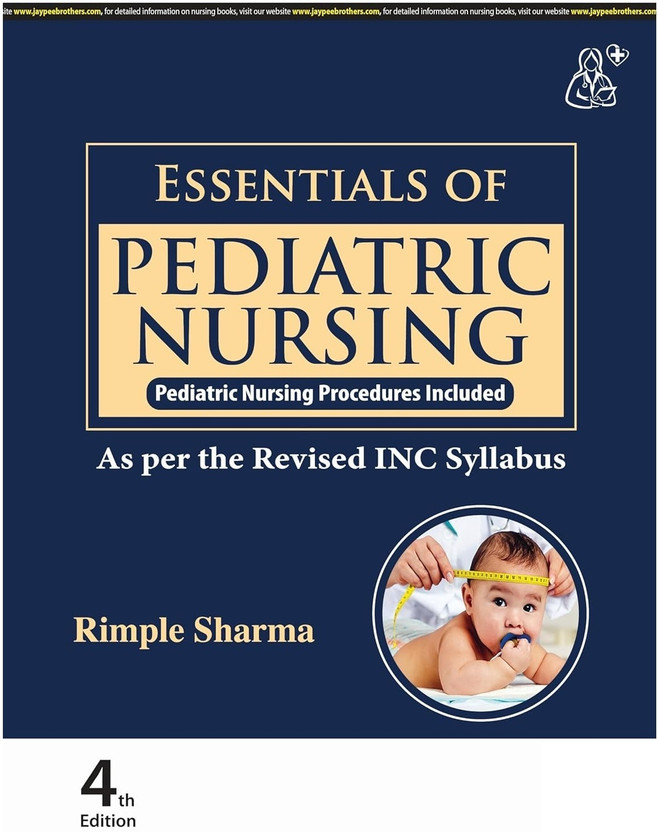 Essentials Of Pediatric Nursing – 4TH Edition, Pediatric Nursing Procedures Included BY Rimple Sharma(Paperback, Rimple Sharma)