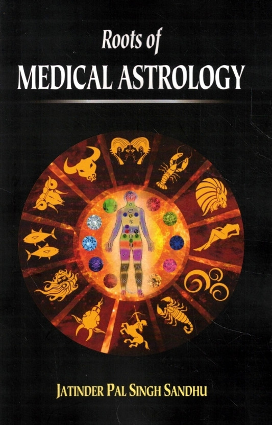 Roots Roots Of Medical Astrology Health Jyotish Foundations Guide Book(Paperback, Jatinder Pal Singh Sandhu O.) - Flipkart Deal