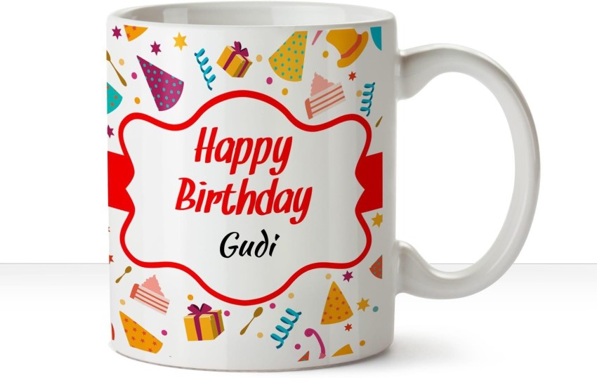HUPPME Happy Birthday Gudi name coffee mug Ceramic Coffee Mug Price in  India - Buy HUPPME Happy Birthday Gudi name coffee mug Ceramic Coffee Mug  online at 