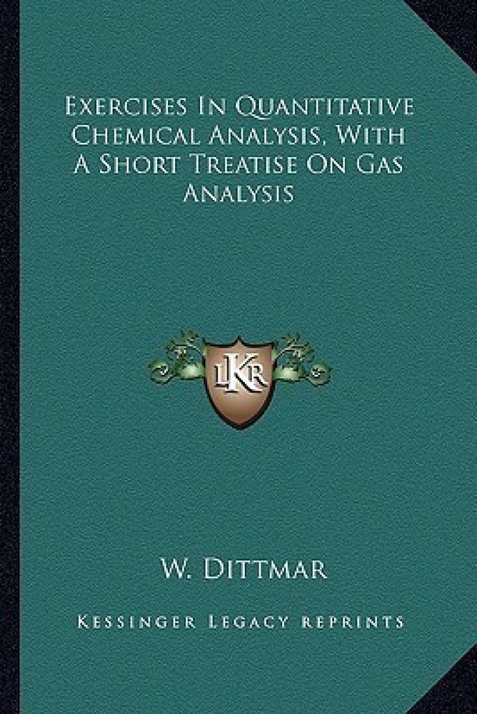 Exercises in Quantitative Chemical Analysis, with a Short