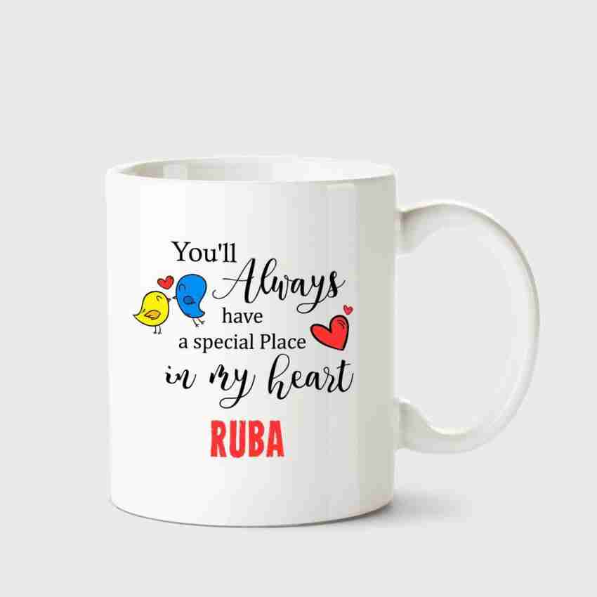 HUPPME Ruba Always have a special place in my heart love white coffee name  ceramic mug Ceramic Coffee Mug Price in India - Buy HUPPME Ruba Always have  a special place in