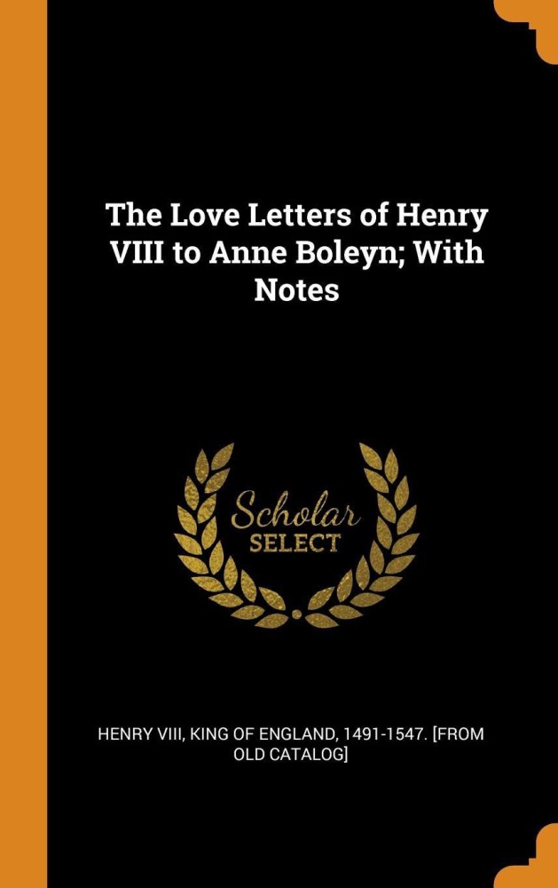 anne boleyn and henry viii love letters