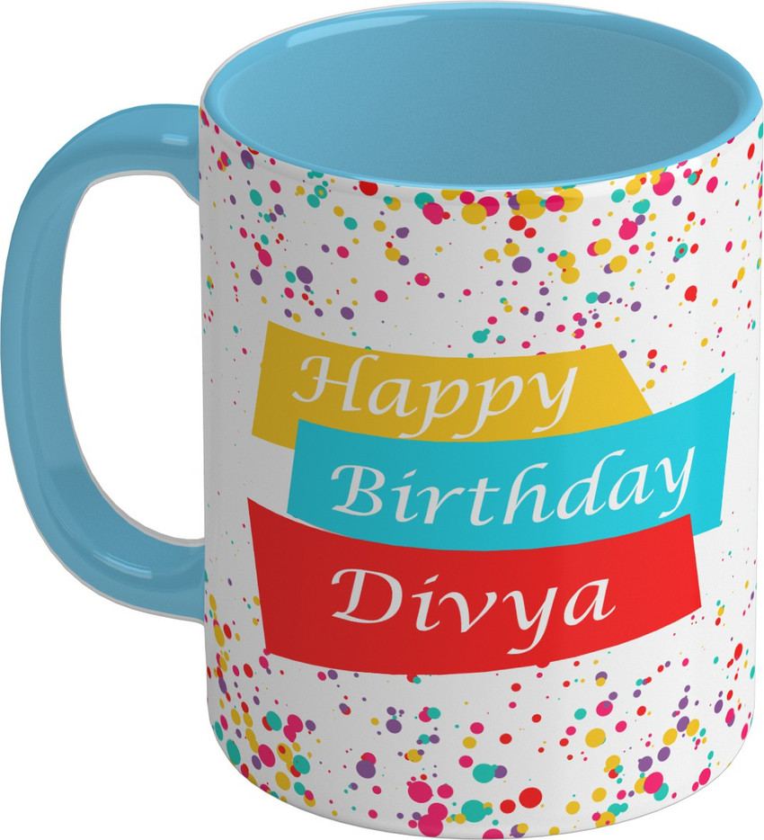 Shieldsmore Ceramic Happy Birthday Divya Printed Coffee For Gift ...