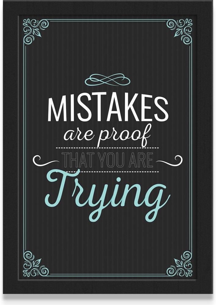 mistakes are proof that you are trying quote