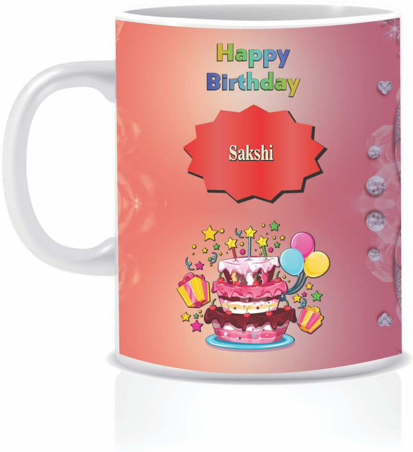 HK Prints Happy Birthday SAKSHI Name - M579 Ceramic Coffee ...