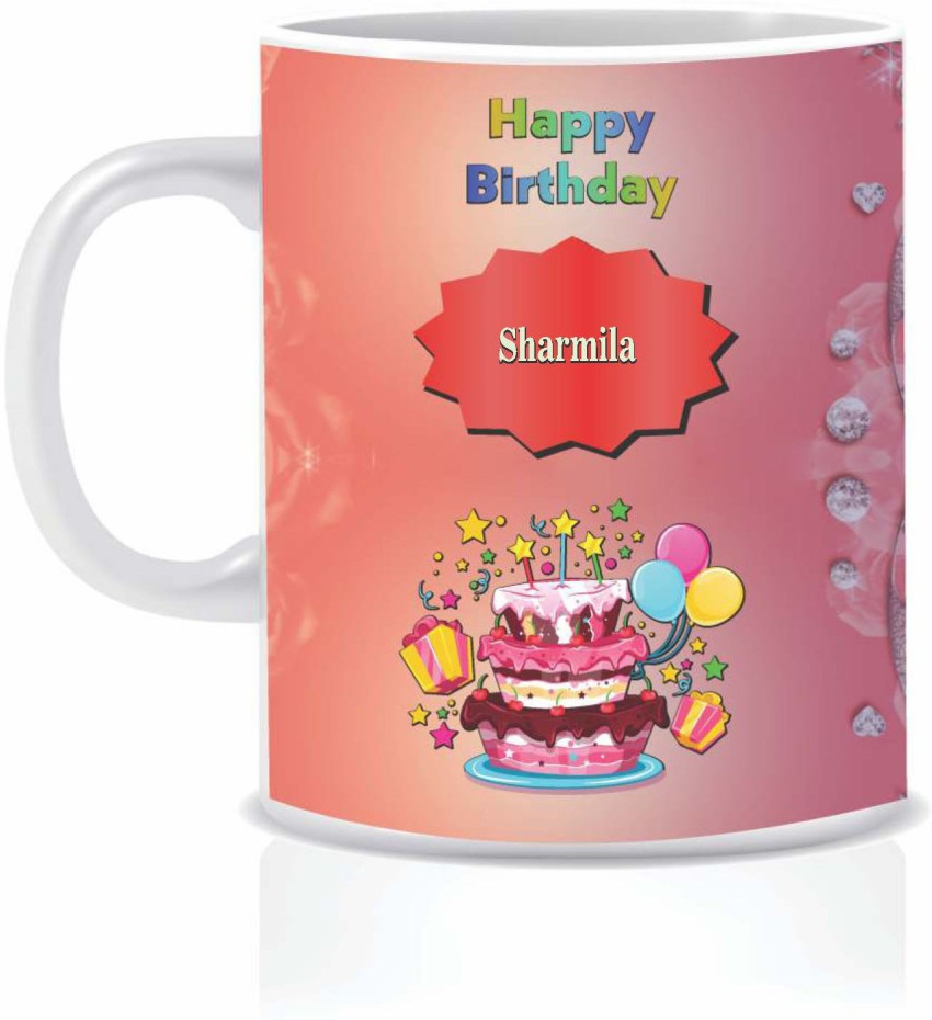 HK Prints Happy Birthday SHARMILA Name - M604 Ceramic Coffee Mug ...