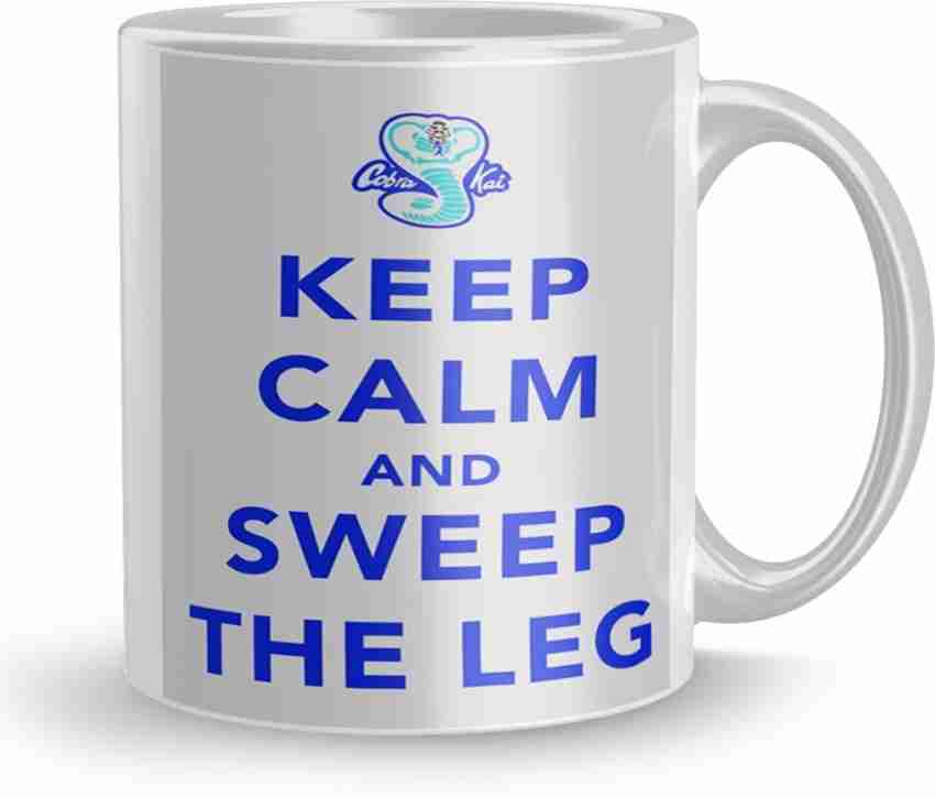 keep calm and sweep the leg