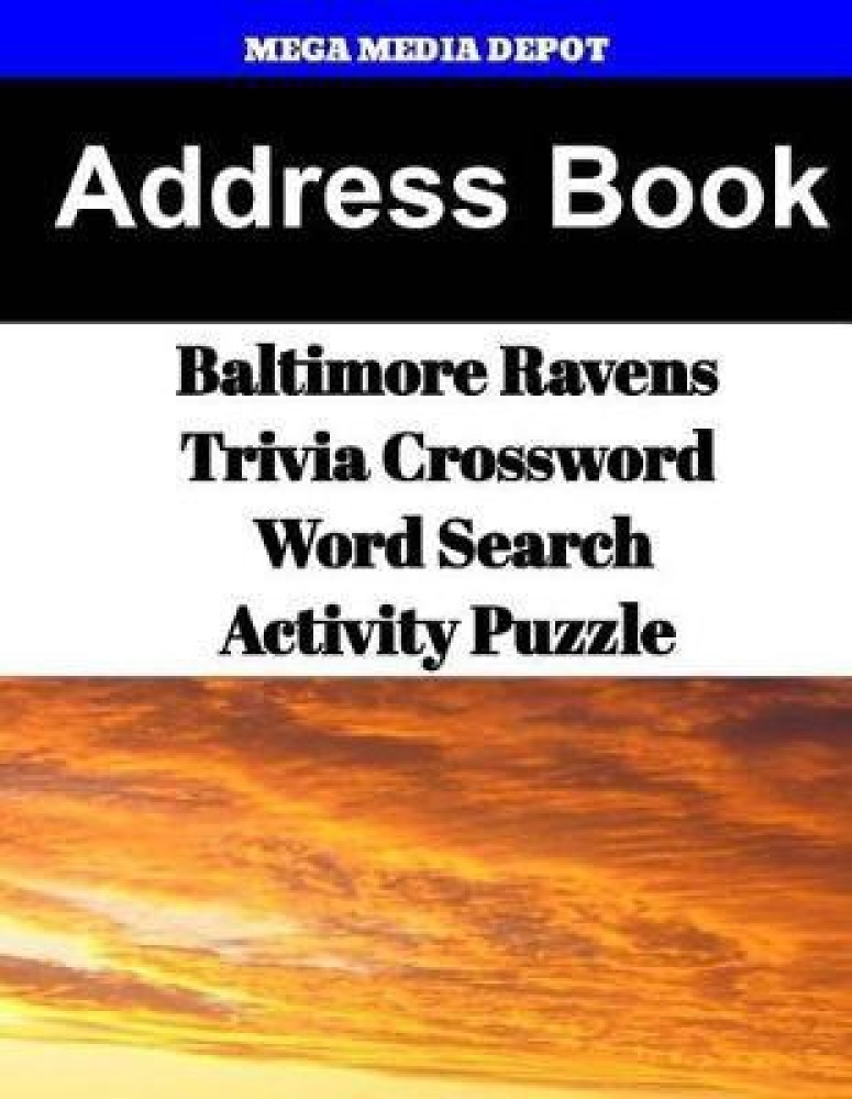 Address Book Baltimore Ravens Trivia Crossword & WordSearch Activity  Puzzle: Buy Address Book Baltimore Ravens Trivia Crossword & WordSearch  Activity Puzzle by Depot Mega Media at Low Price in India