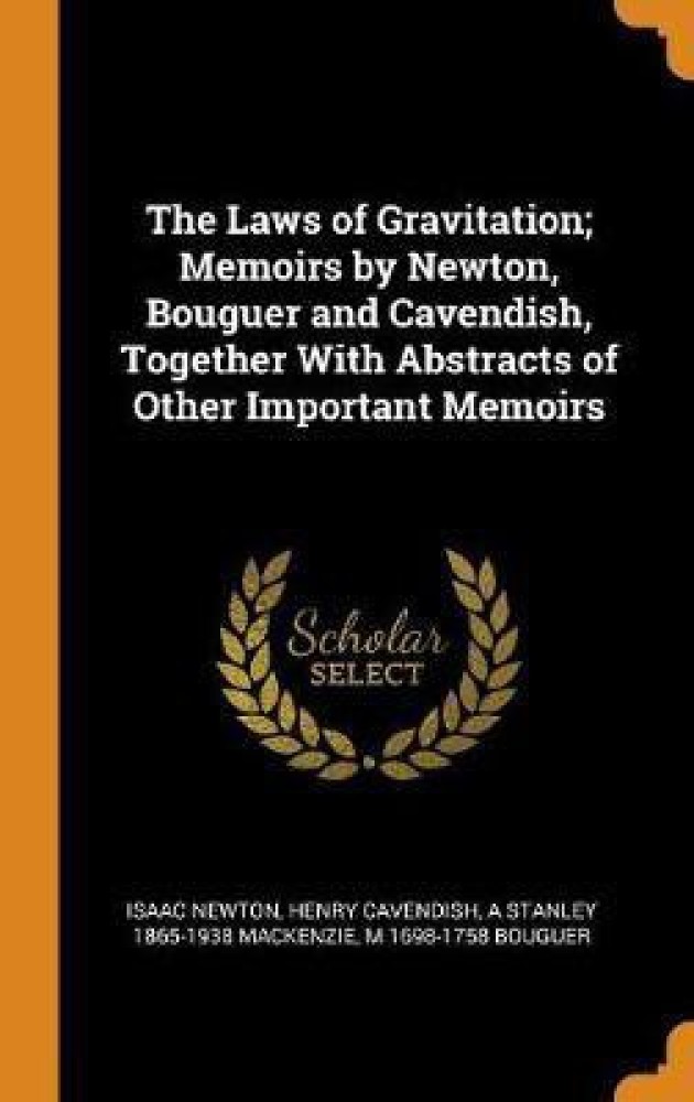 The Laws Of Gravitation Memoirs