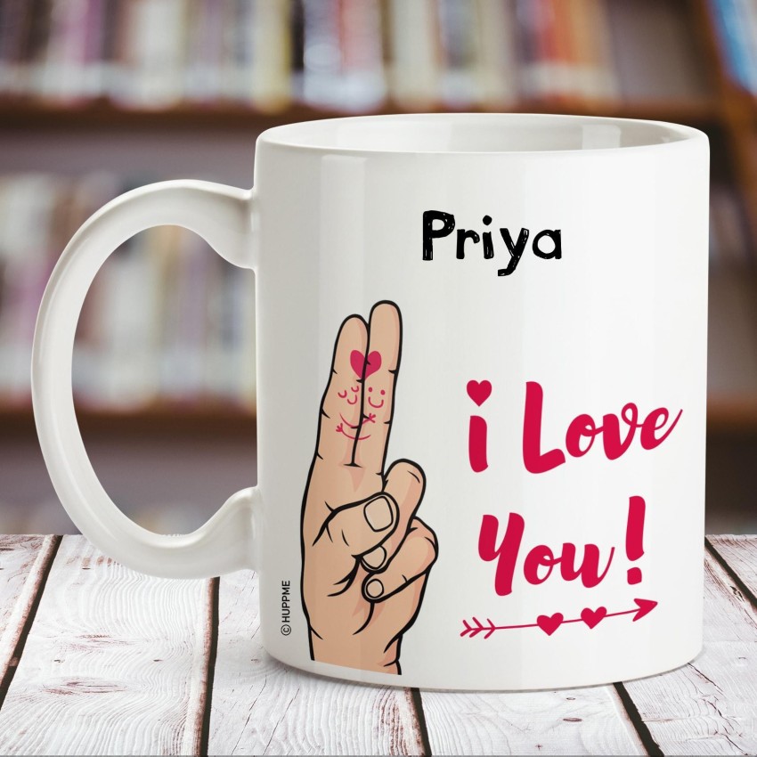 HUPPME I Love you Priya Name Ceramic White Coffee - 330 ml Ceramic Coffee  Mug Price in India - Buy HUPPME I Love you Priya Name Ceramic White Coffee  - 330 ml
