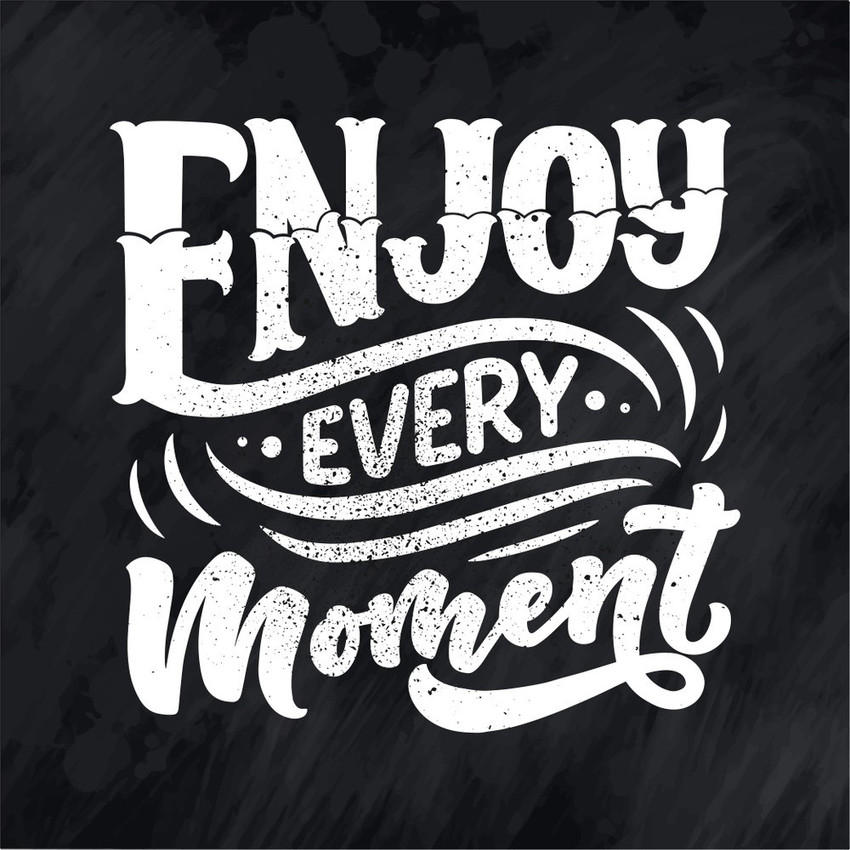 Enjoy Every Moment Poster