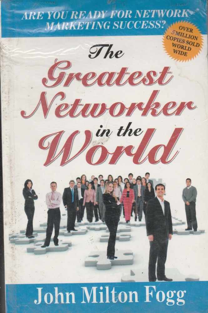 The Greatest Networker in the World - by John Milton Fogg (Paperback)