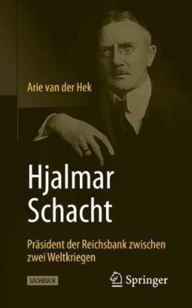 The Culpability of Hjalmar Schacht: Part 1 – MIR