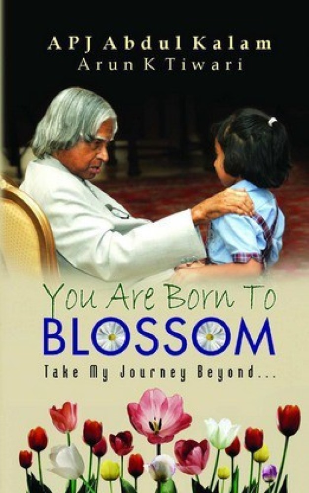 You are Born to Blossom: Buy You are Born to Blossom by Kalam Apj Abdul at  Low Price in India