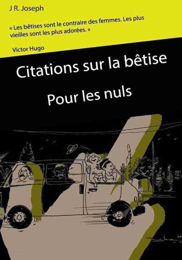 Citations Sur La Betise Pour Les Nuls Buy Citations Sur La Betise Pour Les Nuls By Joseph J R At Low Price In India Shopsy In