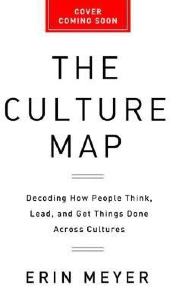 The culture map. The Culture Map Erin Meyer. Erin Mayer Culture Map. The Culture Map книга. Эрин Майер культурная карта.