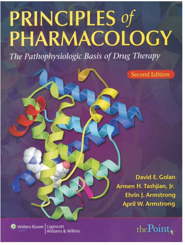 Principles of Pharmacology: The Pathophysiologic Basis of Drug Therapy [ペーパーバック] Golan MD  PhD， David E.