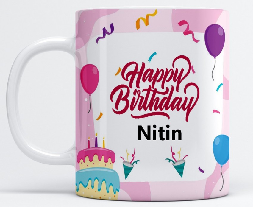 Buy Happy Birthday Nitin personalized name coffee mug Online at Low Prices  in India - Paytmmall.com