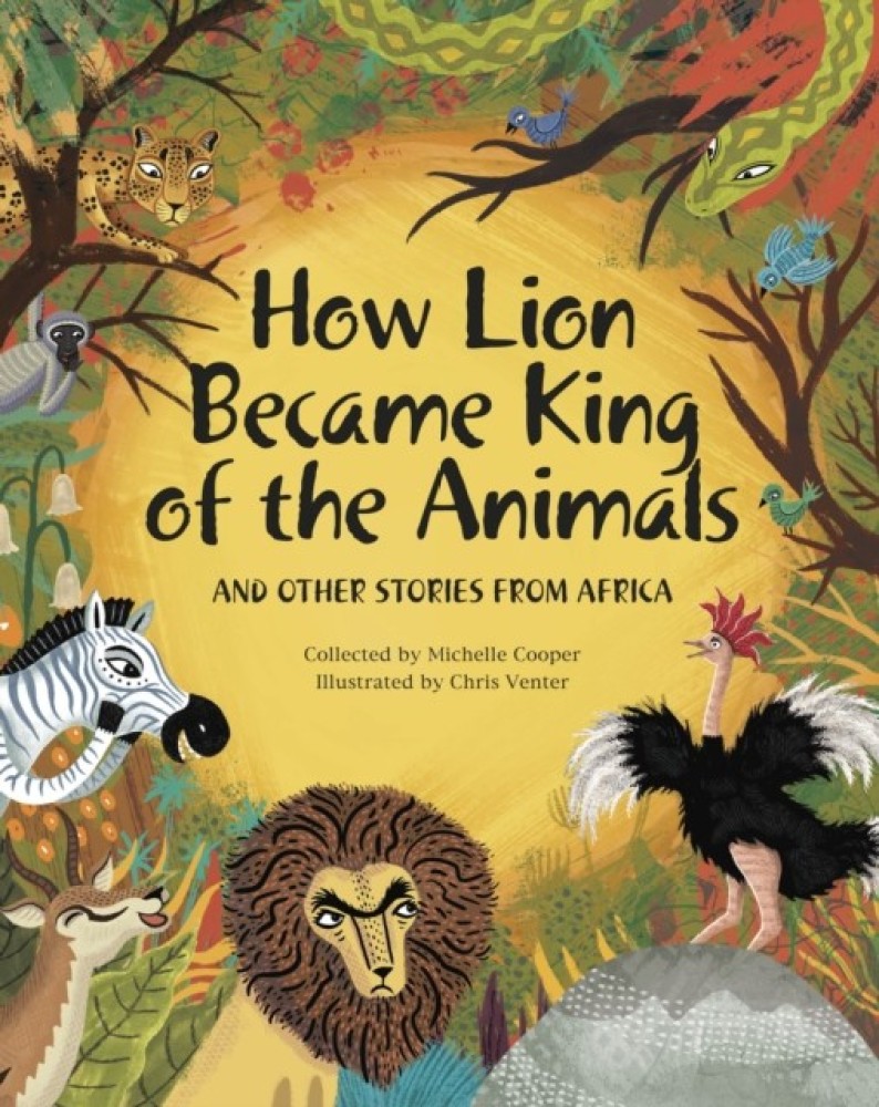 How Lion Became King of the Animals: Buy How Lion Became King of the Animals  by Cooper Michelle at Low Price in India 