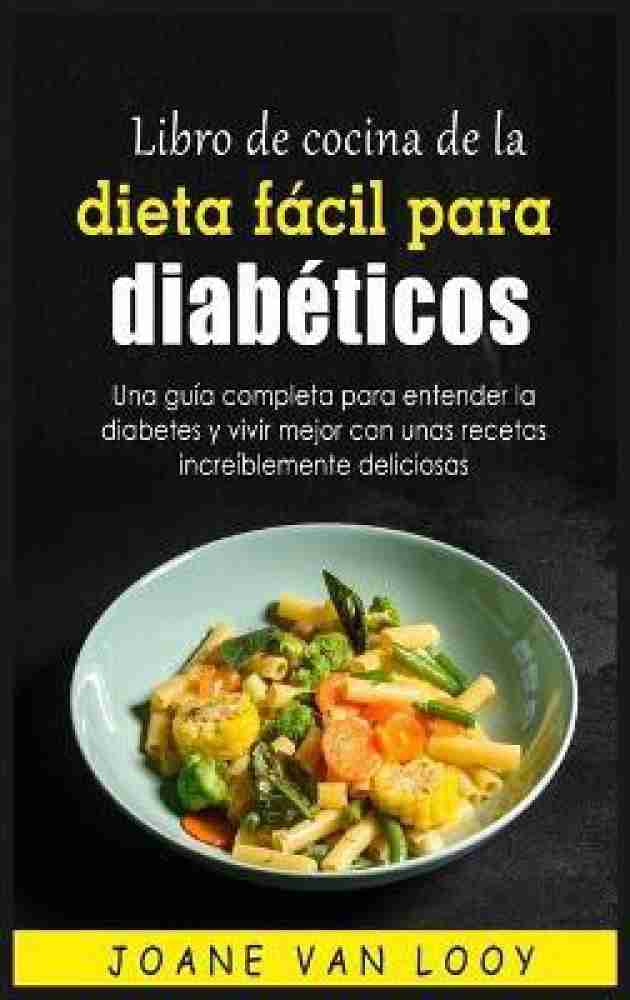 Libro de cocina de la dieta fácil para diabéticos: Buy Libro de cocina de la  dieta fácil para diabéticos by Van Looy Joane at Low Price in India |  