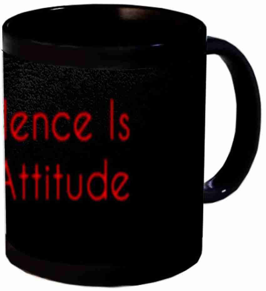Shopmania My silence my attitude Ceramic Coffee Mug Price in India ...