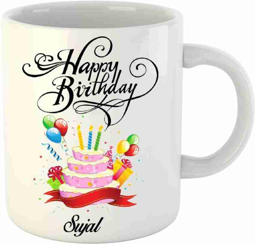 HUPPME Happy Birthday Sujal White (350 ml) Ceramic Coffee Mug Price in  India - Buy HUPPME Happy Birthday Sujal White (350 ml) Ceramic Coffee Mug  online at 