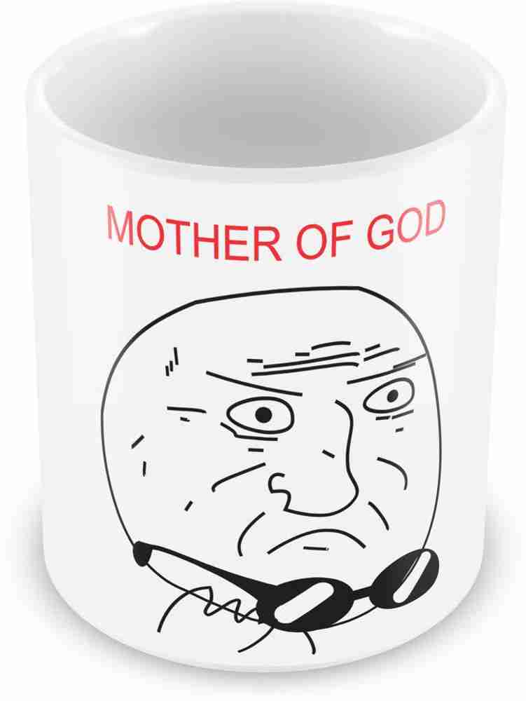 Mother Of God Meme