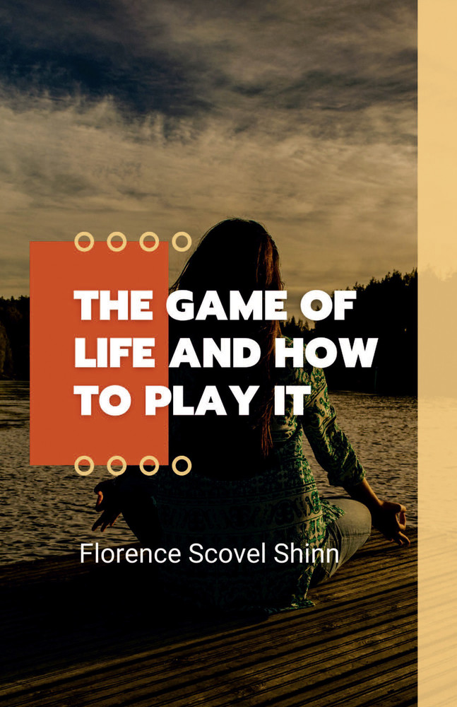 The Game of Life: and How to Play it: Buy The Game of Life: and How to Play  it by Florence Scovel Shinn at Low Price in India