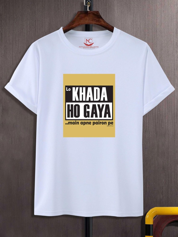 Lo Khada Ho Gaya Main Apne Pairon Pe Printed T-shirt Mens