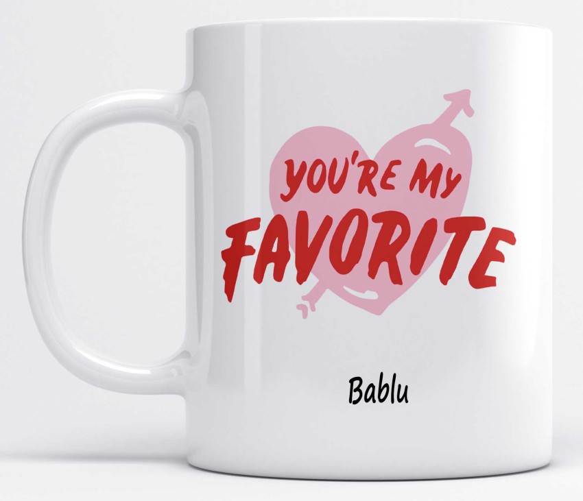 LOROFY You're My Favorite Bablu Heart Shape Design Printed Ceramic Coffee  Mug Price in India - Buy LOROFY You're My Favorite Bablu Heart Shape Design  Printed Ceramic Coffee Mug online at 