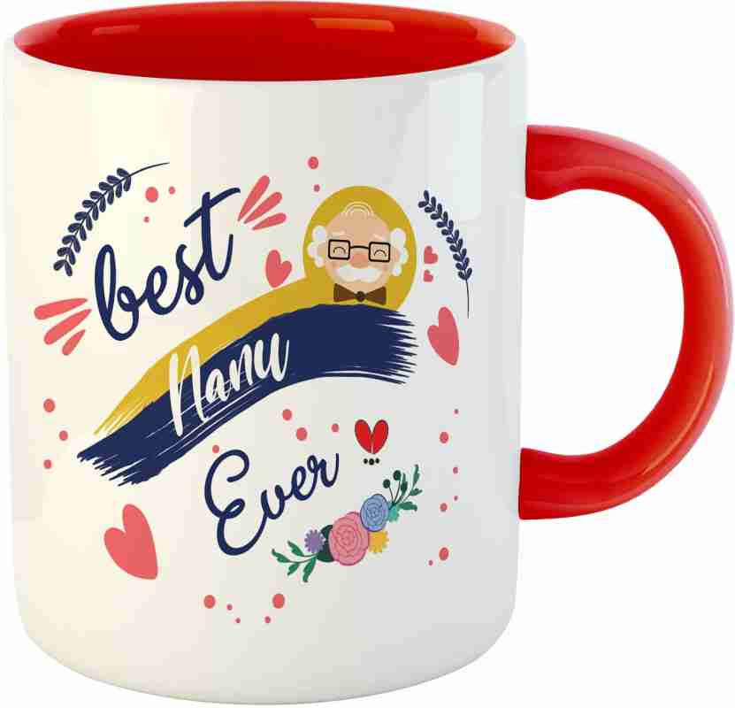 Ashvah Best Nanu Ever Ceramic Coffee - Best Gift for Grandpa, Grand Father,  Birthday, Grand Parent's Day, Anniversary -Red Ceramic Coffee Mug Price in  India - Buy Ashvah Best Nanu Ever Ceramic