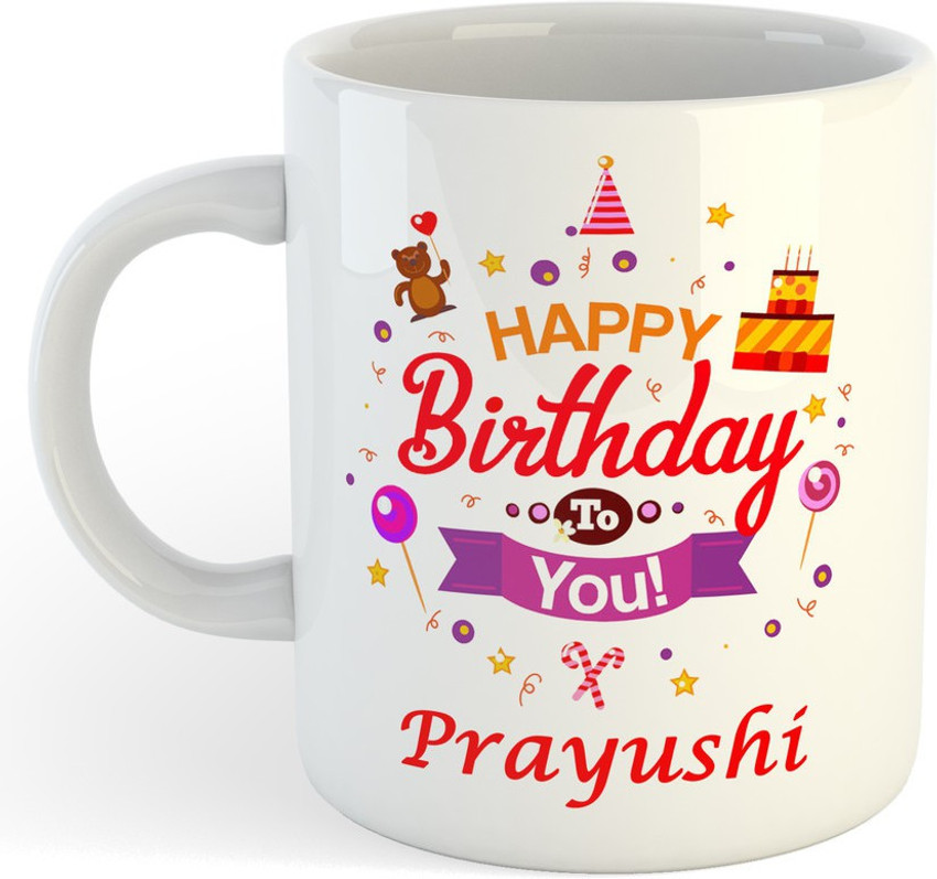 Vrantikar New Happy Birthday Prayushi Printed Coffee , Prayushi Name , Best Gift For Sister, Friend ,Girlfriend ,Mother Happy Birthday Ceramic Coffee Mug Price in India - Buy Vrantikar New Happy Birthday Vrantikar New Happy Birthday Prayushi Printed Coffee , Prayushi Name , Best Gift For Sister, Friend ,Girlfriend ,Mother Happy Birthday Ceramic Coffee Mug Price in India - Buy Vrantikar New Happy Birthday