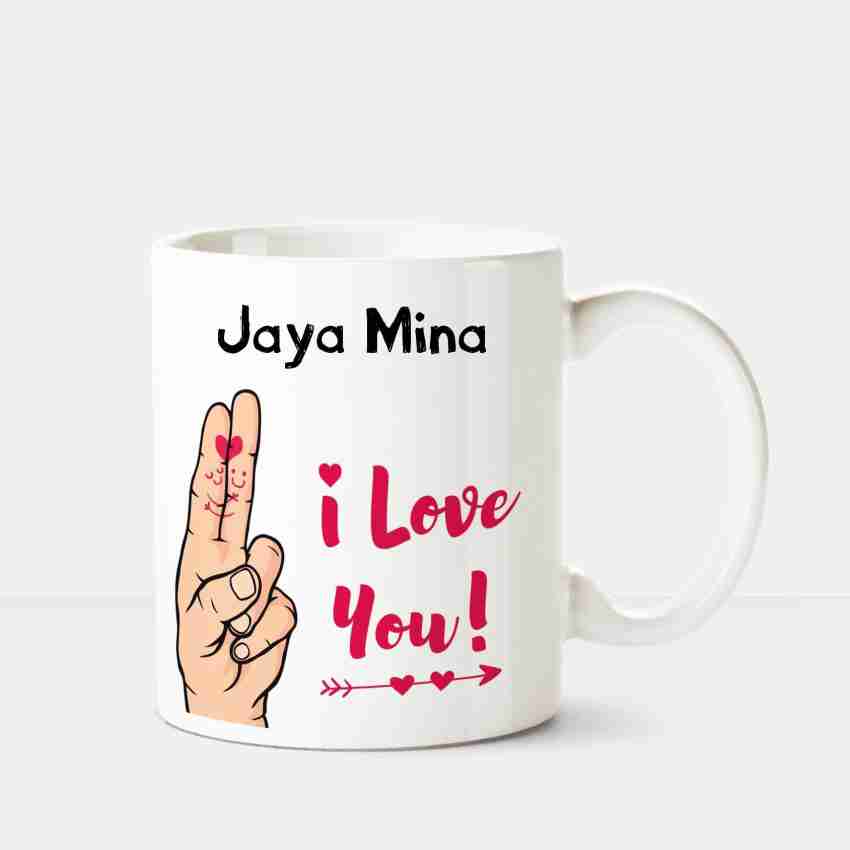 HUPPME I Love you Jaya Mina printed personalized coffee mug Ceramic Coffee  Mug Price in India - Buy HUPPME I Love you Jaya Mina printed personalized  coffee mug Ceramic Coffee Mug online