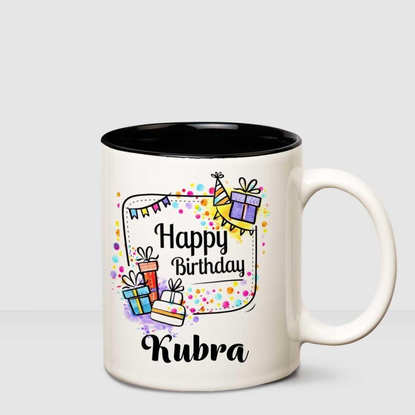 HUPPME Happy Birthday Kubra Inner Black coffee name mug Ceramic Coffee Mug  Price in India - Buy HUPPME Happy Birthday Kubra Inner Black coffee name  mug Ceramic Coffee Mug online at 